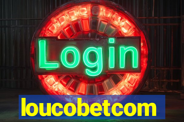 loucobetcom