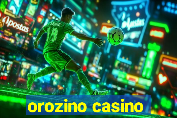 orozino casino