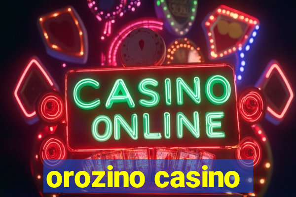 orozino casino