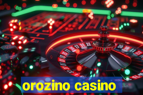 orozino casino