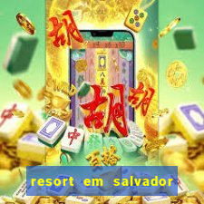 resort em salvador all inclusive