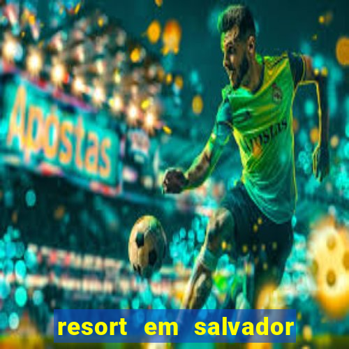 resort em salvador all inclusive