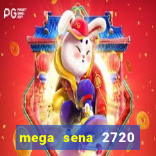 mega sena 2720 giga sena