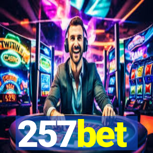 257bet