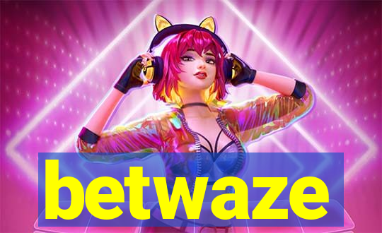 betwaze