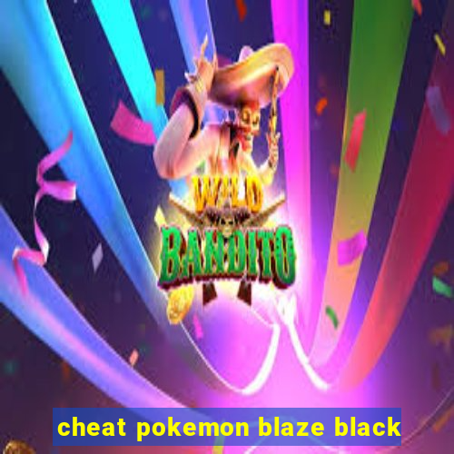 cheat pokemon blaze black