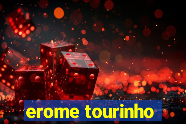 erome tourinho