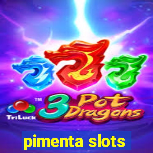 pimenta slots