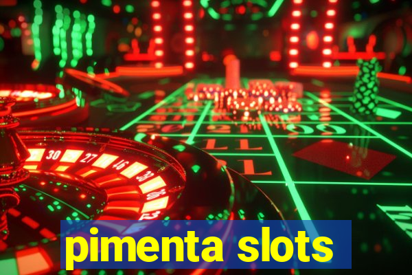 pimenta slots