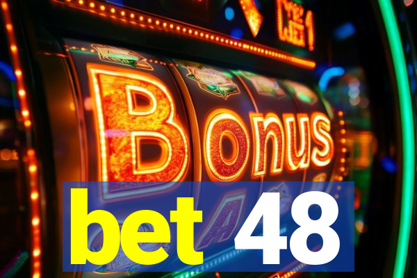 bet 48