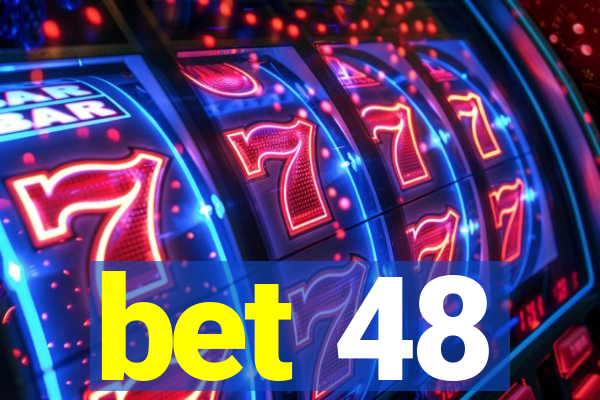 bet 48