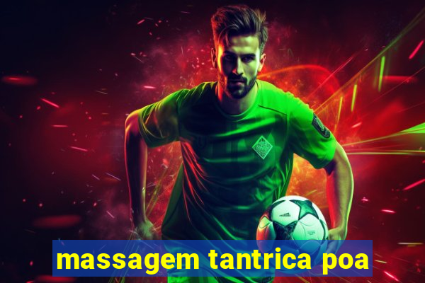 massagem tantrica poa