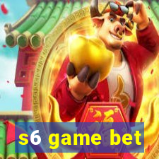 s6 game bet