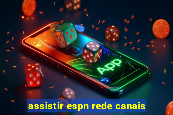 assistir espn rede canais