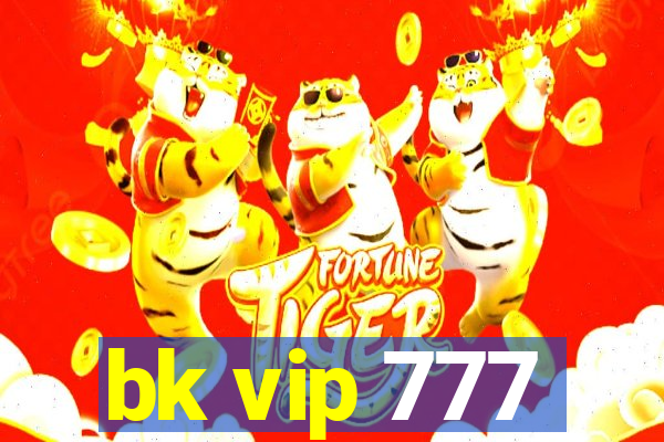 bk vip 777