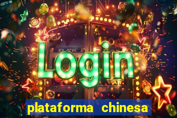 plataforma chinesa de jogo