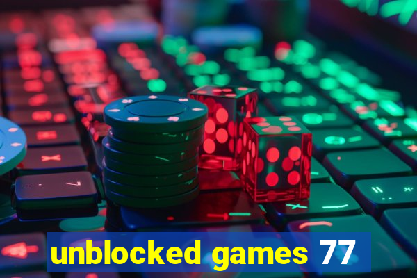 unblocked games 77