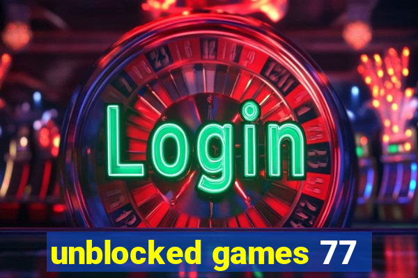 unblocked games 77