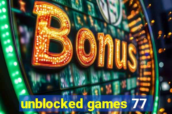 unblocked games 77