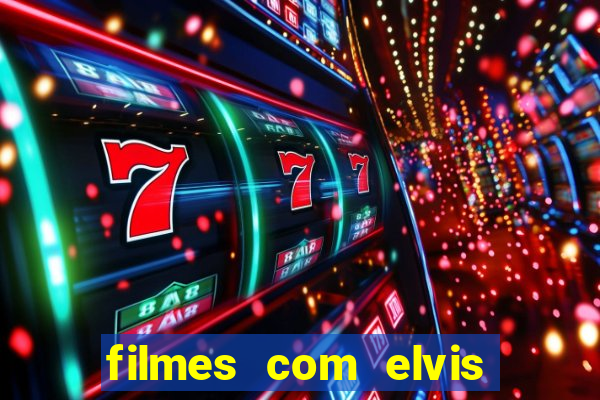 filmes com elvis presley dublado