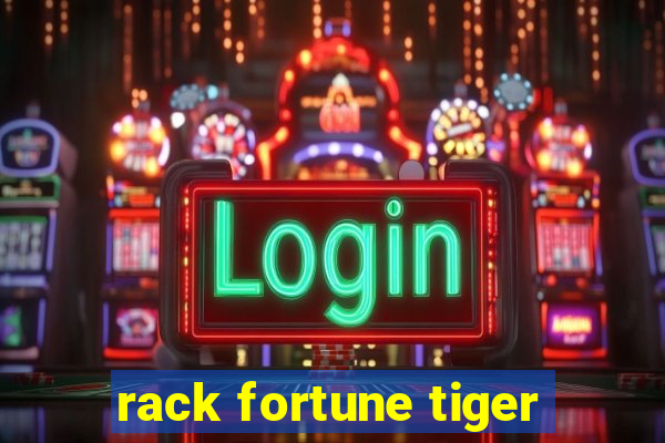 rack fortune tiger