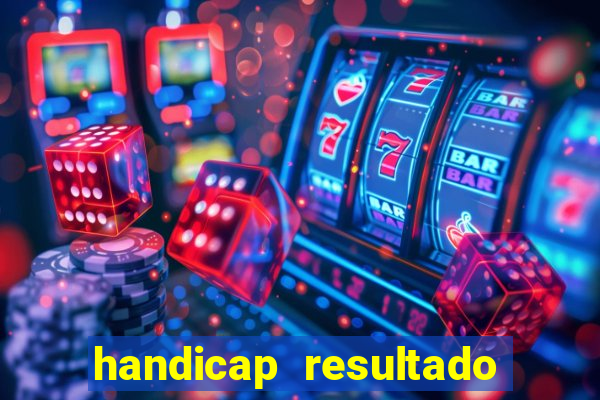 handicap resultado final -1