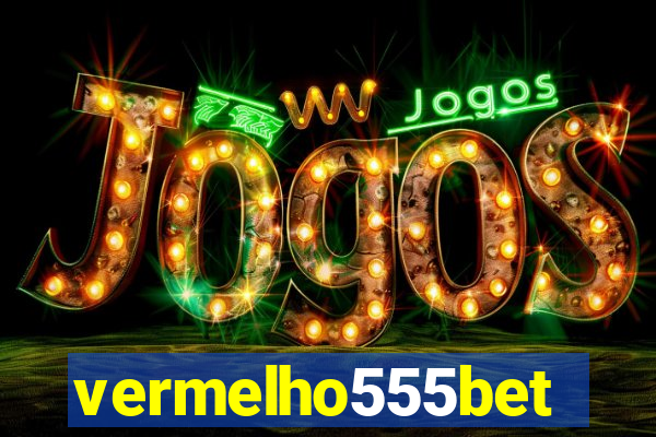 vermelho555bet