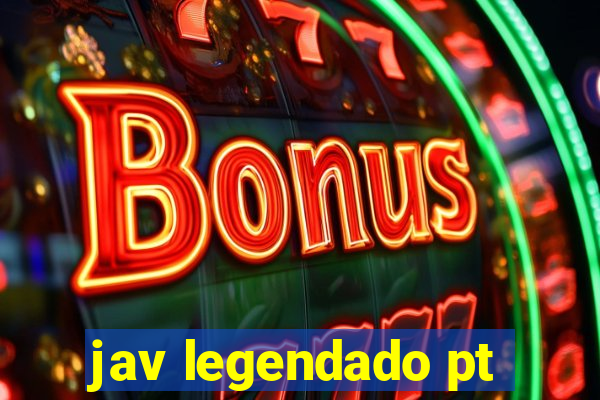 jav legendado pt