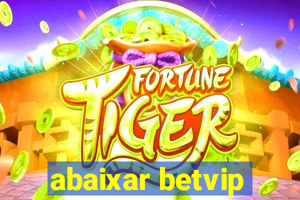 abaixar betvip