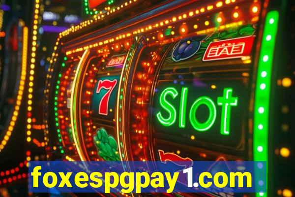 foxespgpay1.com