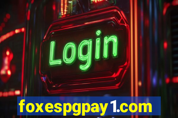 foxespgpay1.com