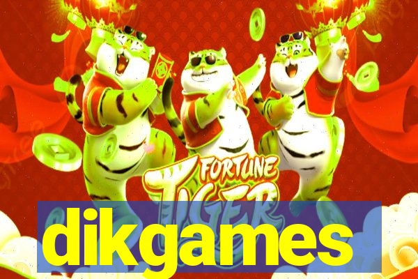 dikgames