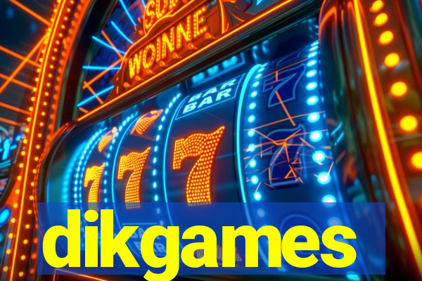 dikgames