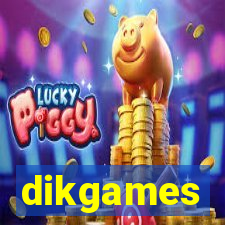 dikgames