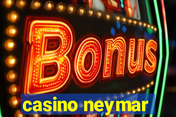 casino neymar