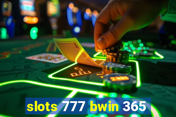 slots 777 bwin 365