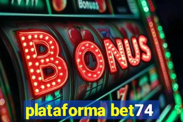 plataforma bet74