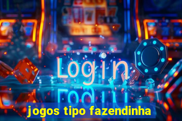 jogos tipo fazendinha