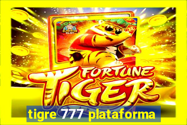 tigre 777 plataforma