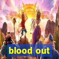 blood out