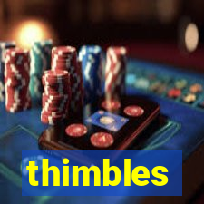 thimbles