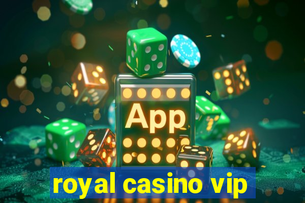 royal casino vip