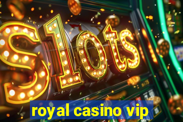 royal casino vip