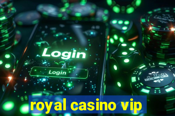 royal casino vip