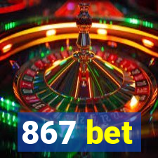 867 bet