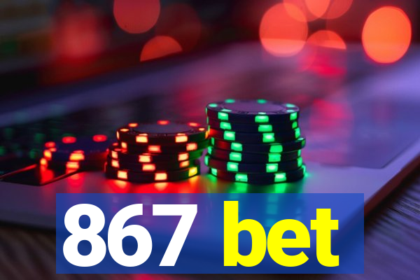 867 bet