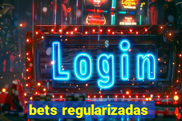 bets regularizadas