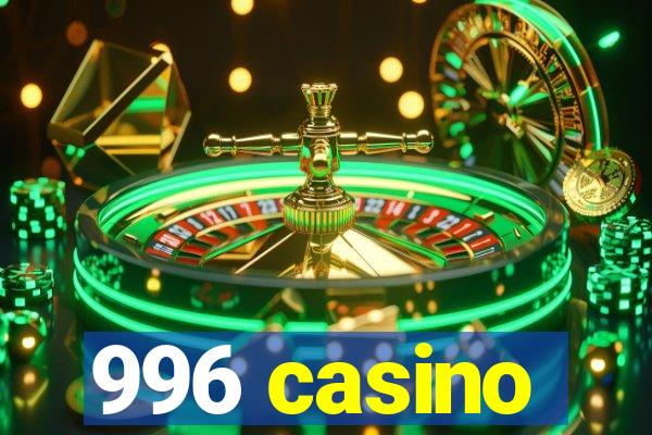 996 casino