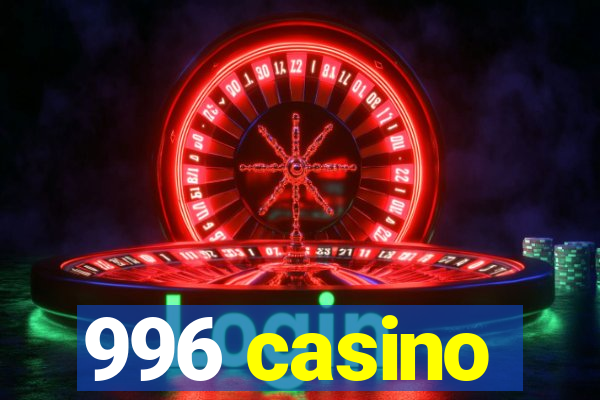 996 casino