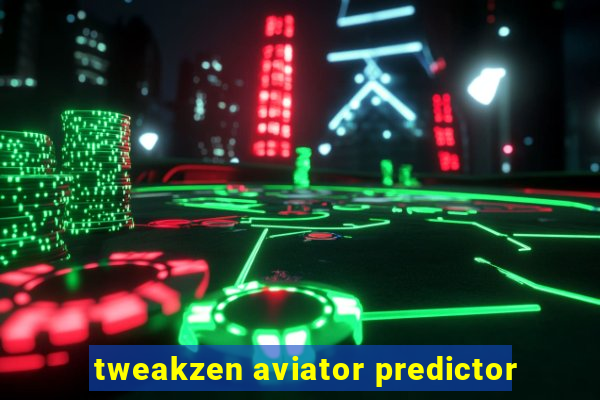 tweakzen aviator predictor